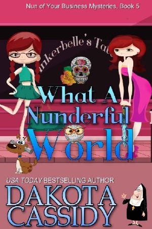 [Nun of Your Business Mysteries 05] • What a Nunderful World (Nun of Your Business Mysteries Book 5)